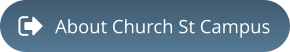 About Church St Campus