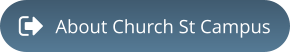 About Church St Campus