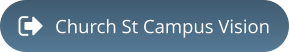 Church St Campus Vision