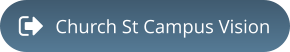 Church St Campus Vision