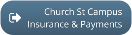 Church St CampusInsurance & Payments